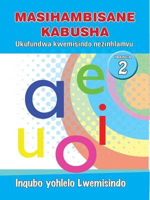 cover image of Masihambisankabusha Phonics Grad 2 Prog Guide